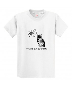 Fuck Off Irritable Owl Syndrome Classic Funny Unisex Kids and Adults T-Shirt